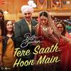 Tere Saath Hoon Main - Raksha Bandhan